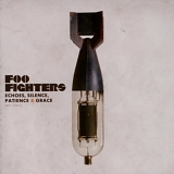 Foo Fighters - Echoes, Silence, Patience, & Grace