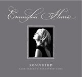 Emmylou Harris - Songbird: Rare Tracks & Forgotten Gems