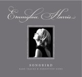 Emmylou Harris - Songbird: Rare Tracks and Forgotten Gems
