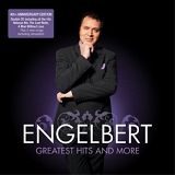 Engelbert Humperdinck - Greatest Hits & More