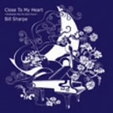 Bill Sharpe - Close To My Heart
