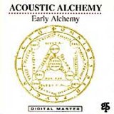 Acoustic Alchemy - Early Alchemy
