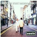Oasis - (What's The Story) Morning Glory?