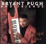 Bryant Pugh And Friends - Peaceful Place