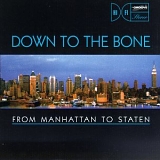 Down To The Bone - From Manhattan To Staten