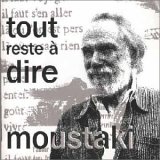 Georges Moustaki - Tout Reste A Dire