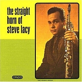 Steve Lacy - The Straight Horn Of Steve Lacy
