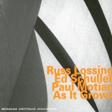 Russ Lossing, Ed Schuller & Paul Motian - As It Grows