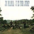 Jo Mama - J Is for Jump