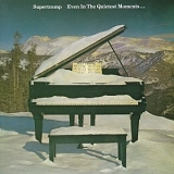 Supertramp - Even in the Quietest Moments