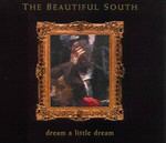 The Beautiful South - Dream a Little Dream