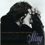 Sting - I'm so happy I can't stop crying