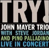 John Mayer Trio - Try! John Mayer Trio Live in Concert