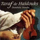 Taraf de Haidouks - Dumbala Dumba