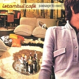 Istambul Cafe - Passage to east