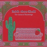 rabih abou-khalil - The Cactus Of Knowledge