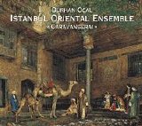 burhan öçal & Istanbul Oriental Ensemble - Caravanserai