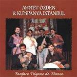 Ahmet özden & Kumpanya Istanbul - Fanfare Tsigane de Thrace