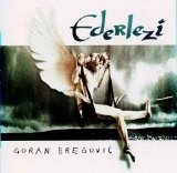 Goran Bregovic - (1998) Ederlezi