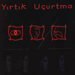 Yırtık Uçurtma - Yırtık Uçurtma