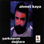 ahmet kaya - şarkılarım dağlara