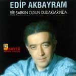 edip akbayram - bir şarkın olsun dudaklarında