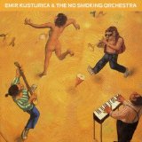 Emir Kusturica & The No Smoking Orchestra - Unza Unza Time