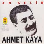 ahmet kaya - an gelir