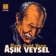 aşık veysel - benim sadık yarim