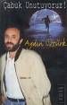 aydın öztürk - çabuk unutuyoruz