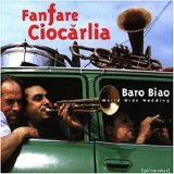fanfare ciocarlia - baro biao 1999