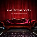Smalltown Poets - It's Later Than It's Ever Been
