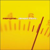 Mercy Me - almost there
