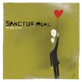 Sanctus Real - The Face of Love