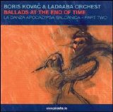 Boris Kovac & Ladaaba Orchestra - Ballads at the End of Time