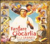 Fanfare Ciocarlia - Gili Garabdi