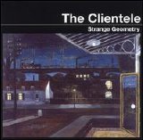 The Clientele - Strange Geometry