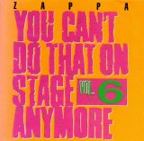 Frank Zappa - You Can't Do That On Stage Anymore, Vol. 6