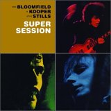 Michael Bloomfield & Al Kooper - Super Session (with Al Kooper & Stephen Stills)