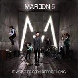 Maroon 5 - It Won't Be Soon Before Long