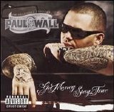 Paul Wall - Get Money, Stay True