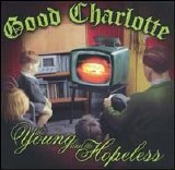 Good Charlotte - The Young and the Hopeless