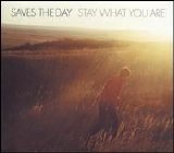 Saves the Day - Stay What You Are