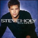Steve Holy - Blue Moon