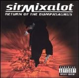 Sir Mix-A-Lot - Return of the Bumpasaurus