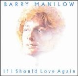 Barry Manilow - If I Should Love Again