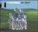 The Offspring - Hit That [Pt. 2]