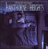 Hawthorne Heights - If Only You Were Lonely