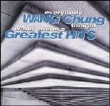 Wang Chung - Everybody Wang Chung Tonight: Wang Chung's Greatest Hits