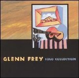 Glenn Frey - Solo Collection